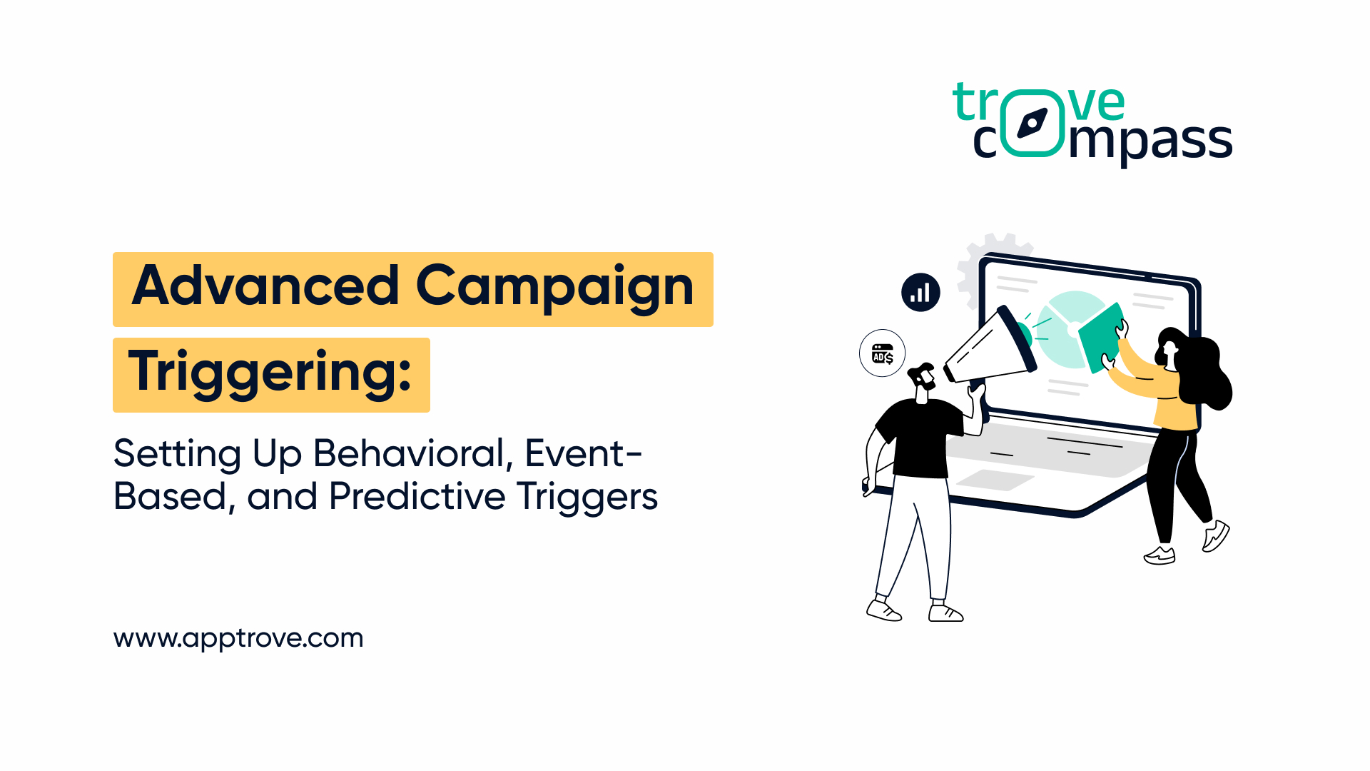 Advanced Campaign Triggering: Setting Up Behavioral, Event-Based, and Predictive Triggers