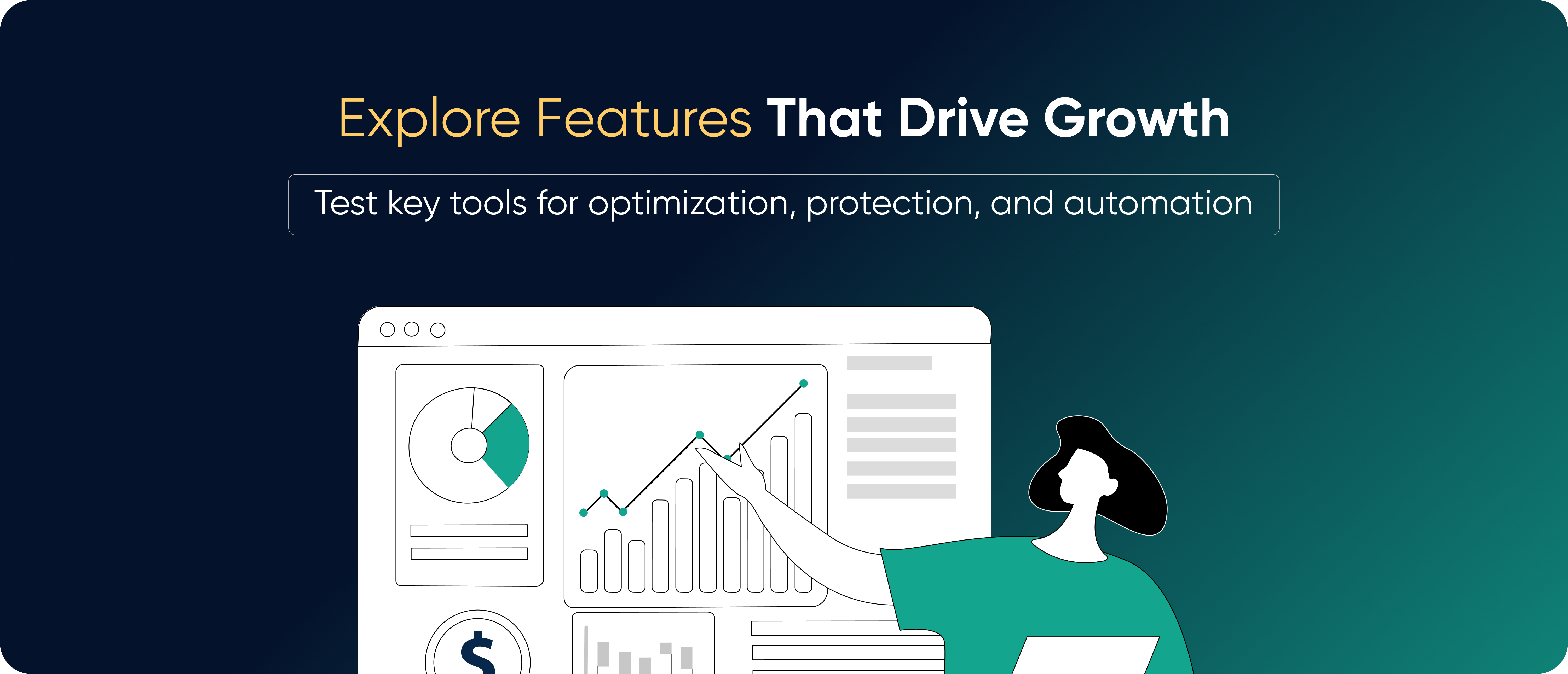 Explore Features That Drive Growth